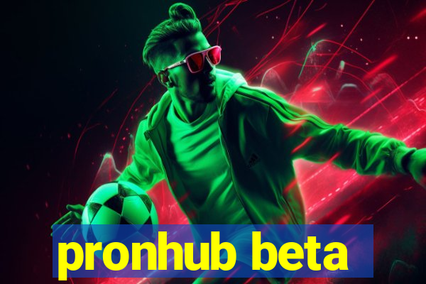 pronhub beta